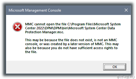 Microsoft Management Console Error : MMC cannot open the file C:\Program Files\Microsoft System Center 2022\DPM\DPM\bin\Microsoft System Center Data Protection Manager.msc